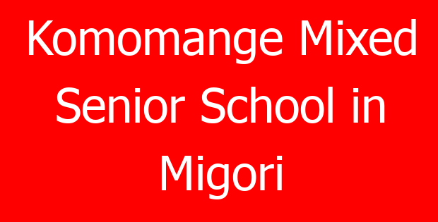 Komomange Mixed Senior School in Migori