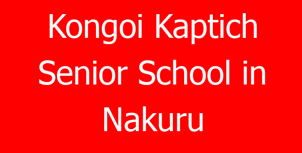 Kongoi Kaptich Senior School in Nakuru