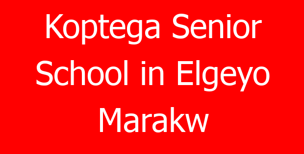 Koptega Senior School in Elgeyo Marakw