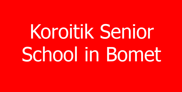 Koroitik Senior School in Bomet