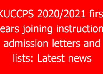 KUCCPS 2020/2021 first years joining instructions, admission letters and lists: Latest news