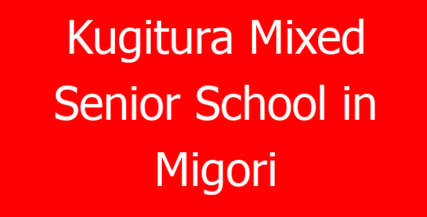 Kugitura Mixed Senior School in Migori