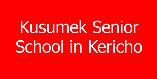 Kusumek Senior School in Kericho