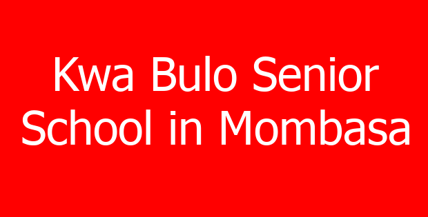 Kwa Bulo Senior School in Mombasa