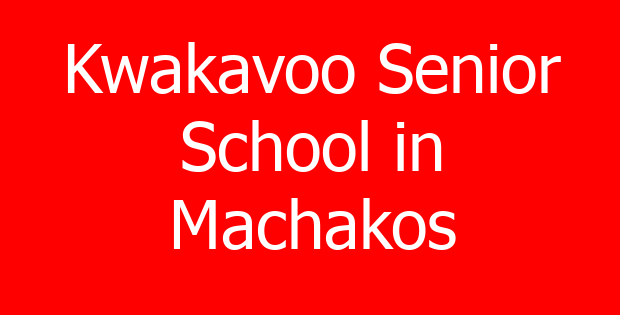 Kwakavoo Senior School in Machakos