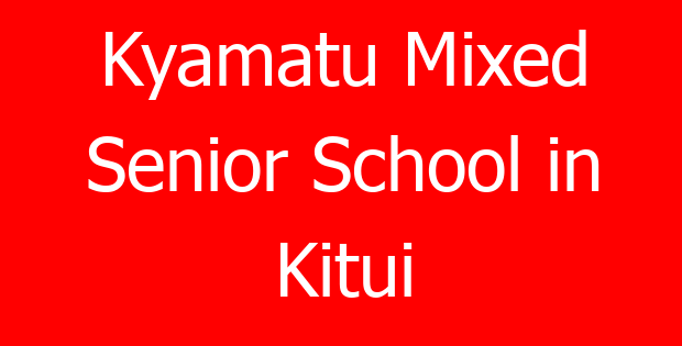Kyamatu Mixed Senior School in Kitui