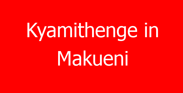Kyamithenge in Makueni