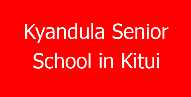 Kyandula Senior School in Kitui