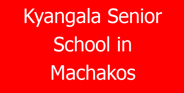 Kyangala Senior School in Machakos