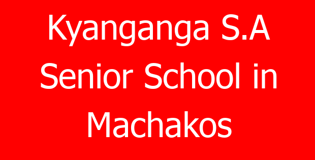 Kyanganga S.A Senior School in Machakos