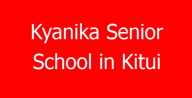 Kyanika Senior School in Kitui