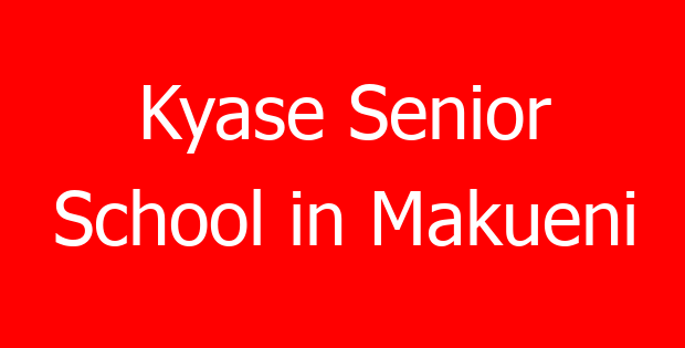 Kyase Senior School in Makueni