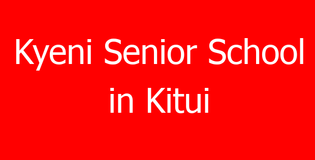 Kyeni Senior School in Kitui