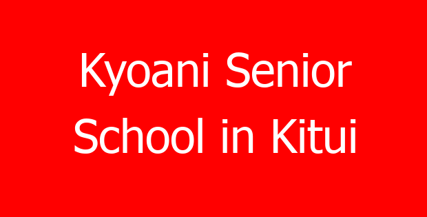 Kyoani Senior School in Kitui