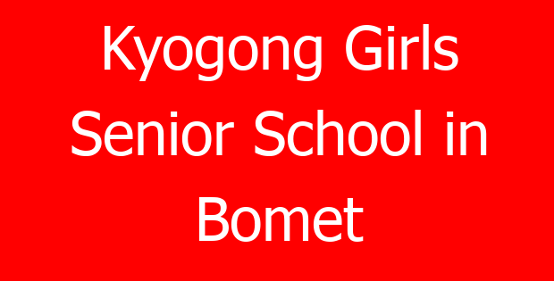 Kyogong Girls Senior School in Bomet