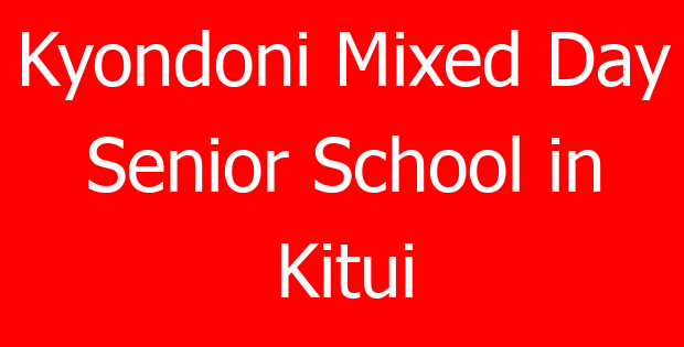Kyondoni Mixed Day Senior School in Kitui