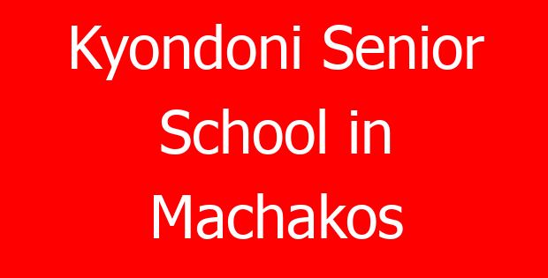 Kyondoni Senior School in Machakos