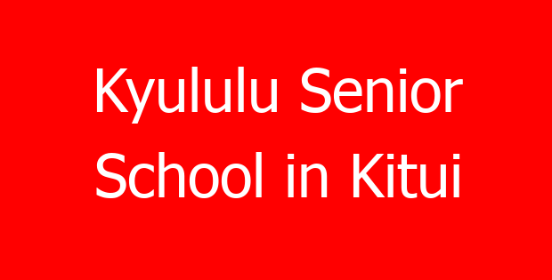 Kyululu Senior School in Kitui