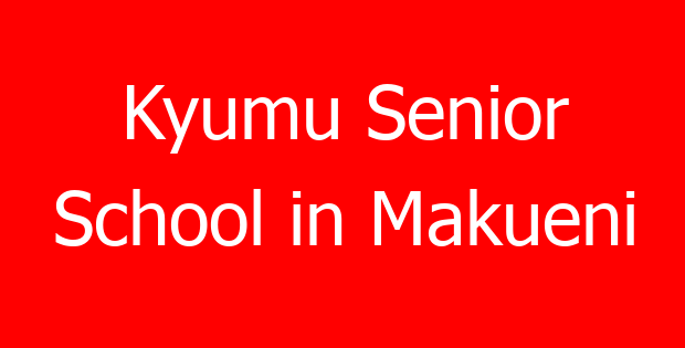 Kyumu Senior School in Makueni