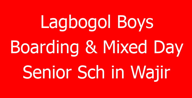Lagbogol Boys Boarding & Mixed Day Senior Sch in Wajir