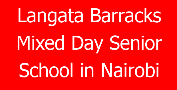 Langata Barracks Mixed Day Senior School in Nairobi