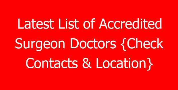 Latest List of Accredited Surgeon Doctors {Check Contacts & Location}