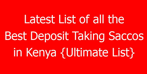 Latest List of all the Best Deposit Taking Saccos in Kenya {Ultimate List}