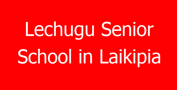 Lechugu Senior School in Laikipia