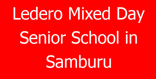Ledero Mixed Day Senior School in Samburu
