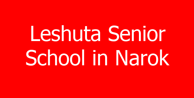 Leshuta Senior School in Narok