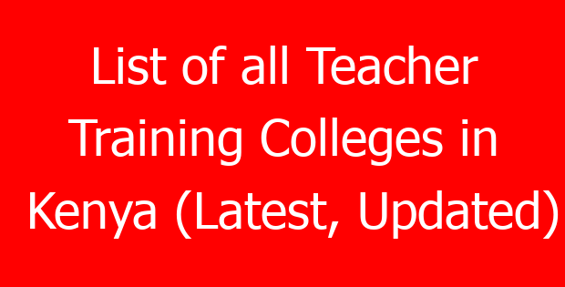 List of all Teacher Training Colleges in Kenya (Latest, Updated)