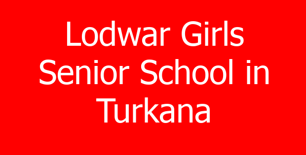 Lodwar Girls Senior School in Turkana