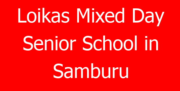 Loikas Mixed Day Senior School in Samburu