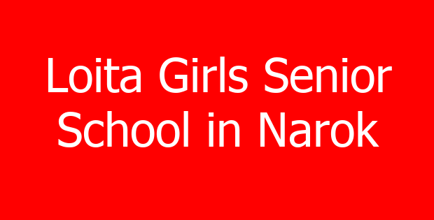 Loita Girls Senior School in Narok