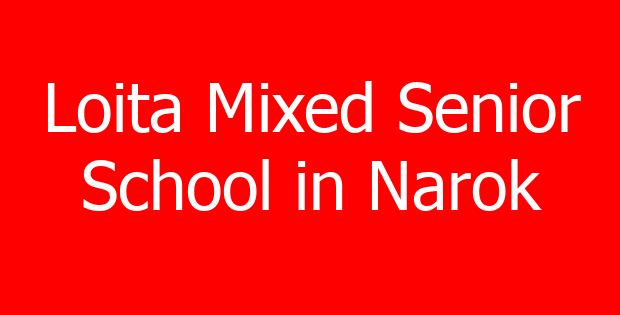Loita Mixed Senior School in Narok