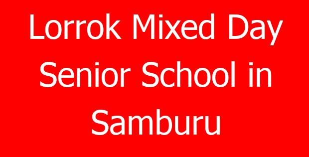 Lorrok Mixed Day Senior School in Samburu