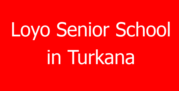Loyo Senior School in Turkana