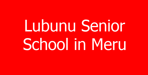 Lubunu Senior School in Meru