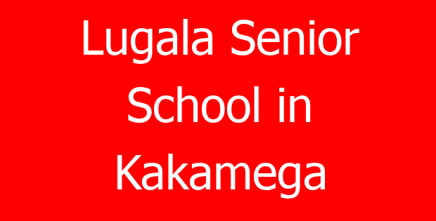 Lugala Senior School in Kakamega