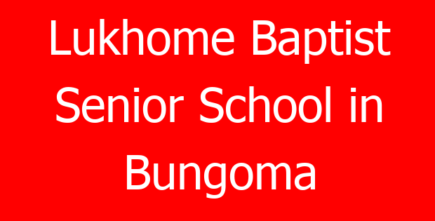 Lukhome Baptist Senior School in Bungoma