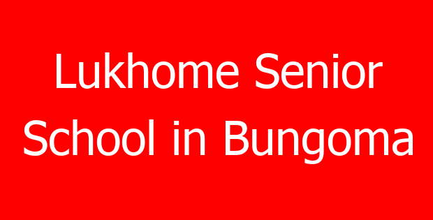 Lukhome Senior School in Bungoma