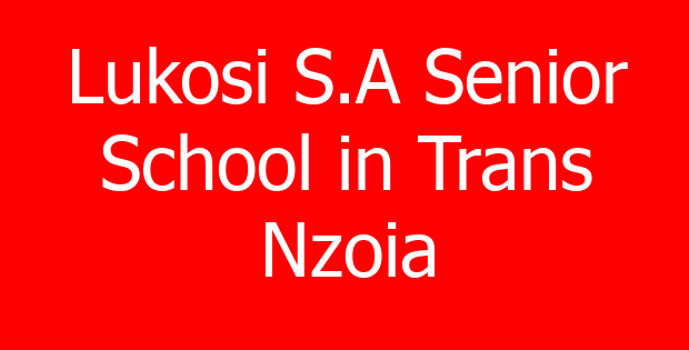 Lukosi S.A Senior School in Trans Nzoia