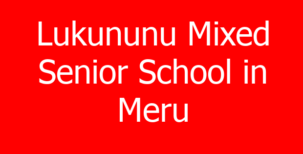 Lukununu Mixed Senior School in Meru
