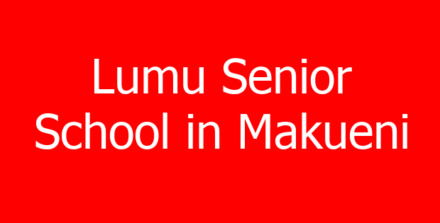 Lumu Senior School in Makueni