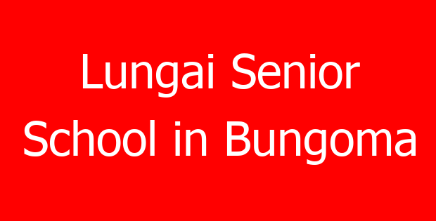 Lungai Senior School in Bungoma