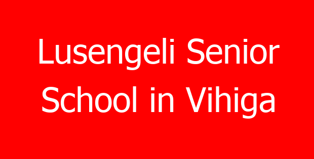 Lusengeli Senior School in Vihiga