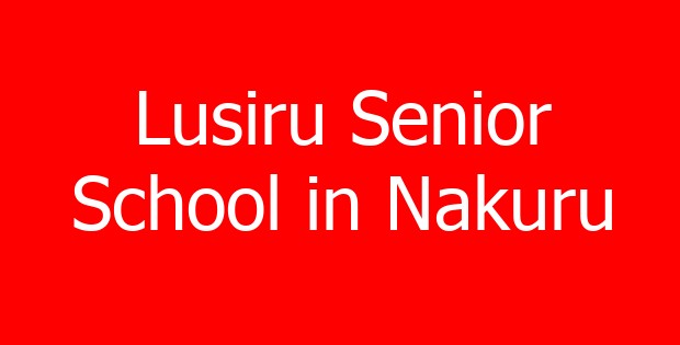 Lusiru Senior School in Nakuru