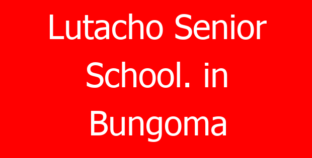 Lutacho Senior School. in Bungoma