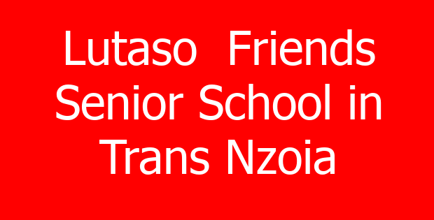 Lutaso  Friends Senior School in Trans Nzoia