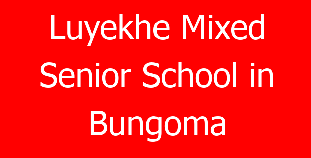 Luyekhe Mixed Senior School in Bungoma